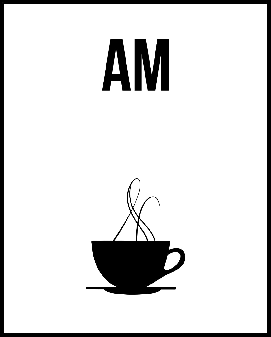 AM Morning Poster